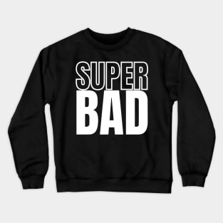 SuperBad Crewneck Sweatshirt